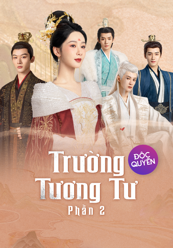 2024 - Phim Bộ《Trường Tương Tư 2》- Xem phim HD Online