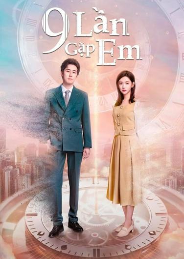 2023 - Phim Bộ《9 Lần Gặp Em》- Xem phim HD Online