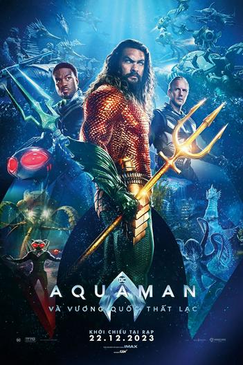 2023 - Phim lẻ《Aquaman 2: Vương Quốc Thất Lạc》- Xem phim HD Online