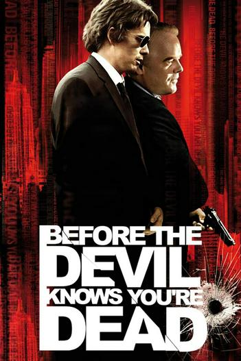 2007 - Phim lẻ《Before the Devil Knows You're Dead》- Xem phim HD Online