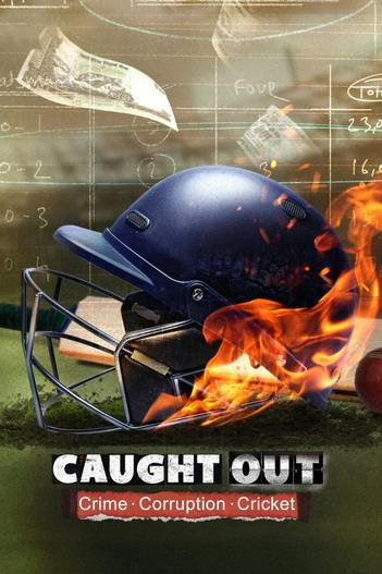 2023 - Phim lẻ《Caught Out: Tội ác. Tham nhũng. Cricket.》- Xem phim HD Online