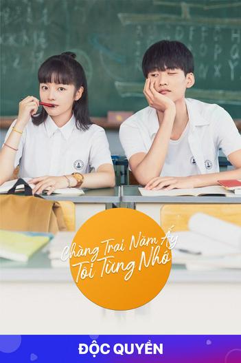 2021 - Phim Bộ《Chàng Trai Năm Ấy Tôi Từng Nhớ》- Xem phim HD Online