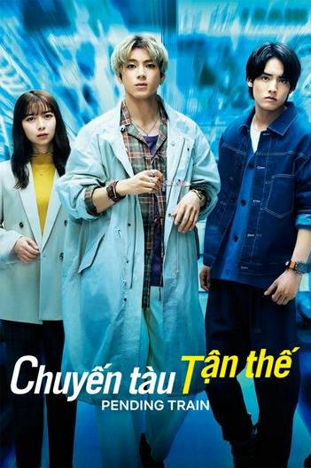 2023 - Phim Bộ《Chuyến Tàu Tận Thế》- Xem phim HD Online