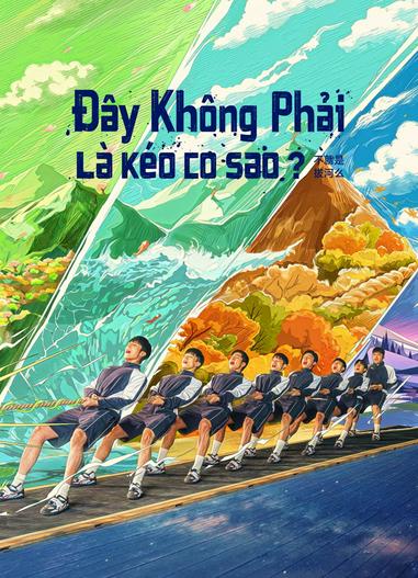 2023 - Phim Bộ《Đây Không Phải Là Kéo Co Sao?》- Xem phim HD Online