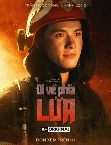 2024 - Phim Bộ《Đi Về Phía Lửa》- Xem phim HD Online