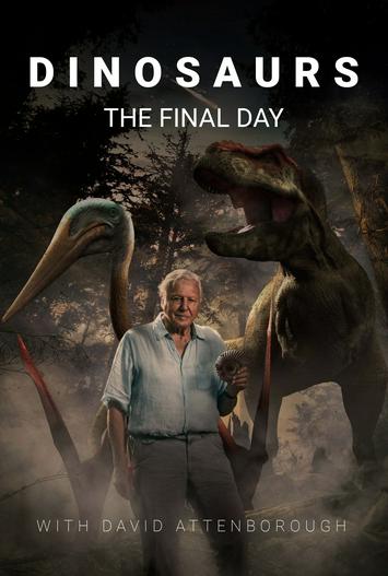 2022 - Phim lẻ《Dinosaurs: The Final Day with David Attenborough》- Xem phim HD Online