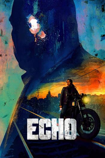 2024 - Phim Bộ《Echo》- Xem phim HD Online