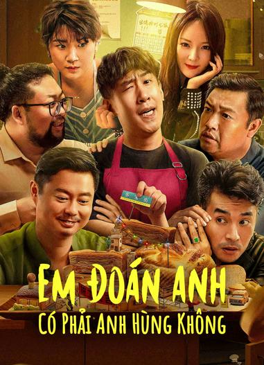 2023 - Phim lẻ《Em Đoán Anh Có Phải Anh Hùng Không》- Xem phim HD Online