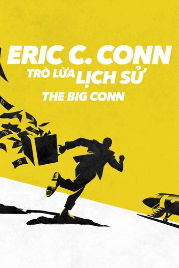 2022 - Phim Bộ《Eric C. Conn: Trò Lừa Lịch Sử》- Xem phim HD Online