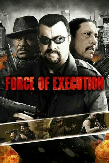 2013 - Phim lẻ《Force of Execution》- Xem phim HD Online