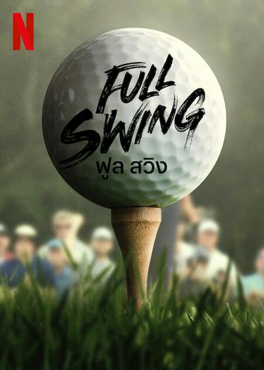 2023 - Phim Bộ《Full Swing: Những tay golf chuyên nghiệp》- Xem phim HD Online