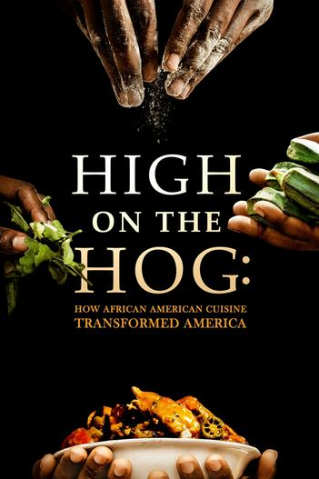 2021 - Phim Bộ《High on the Hog: Ẩm thực Mỹ gốc Phi đã thay đổi Hoa Kỳ như thế nào (S1)》- Xem phim HD Online