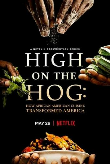 2021 - Phim Bộ《High on the Hog: Ẩm thực Mỹ gốc Phi đã thay đổi Hoa Kỳ như thế nào》- Xem phim HD Online