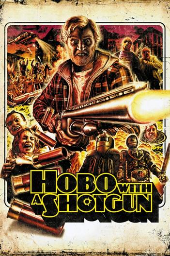 2011 - Phim lẻ《Hobo with a Shotgun》- Xem phim HD Online