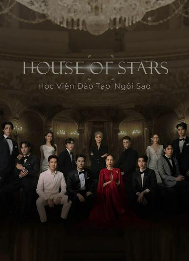 2023 - Phim Bộ《House of Stars: Học Viện Đào Tạo Ngôi Sao》- Xem phim HD Online