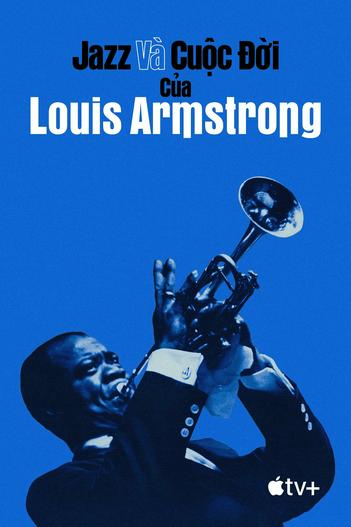 2022 - Phim lẻ《Jazz và Cuộc Đời của Louis Armstrong》- Xem phim HD Online