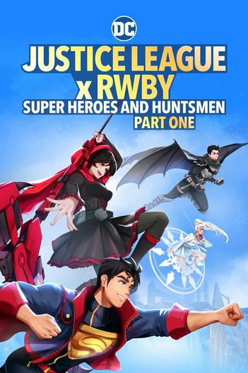 2023 - Hoạt Hình《Justice League x RWBY: Super Heroes & Huntsmen, Part One》- Xem phim HD Online