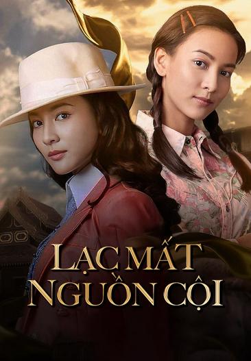 2021 - Phim Bộ《Lạc Mất Nguồn Cội》- Xem phim HD Online