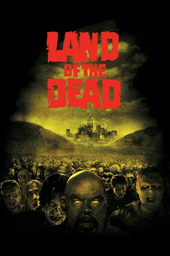 2005 - Phim lẻ《Land of the Dead》- Xem phim HD Online