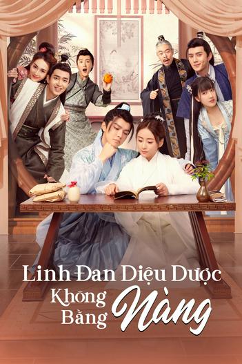 2021 - Phim Bộ《Linh Đan Diệu Dược Không Bằng Nàng》- Xem phim HD Online