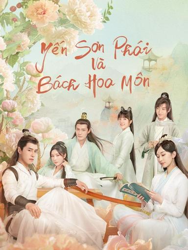 2023 - Phim Bộ《Yến Sơn Phái Và Bách Hoa Môn》- Xem phim HD Online