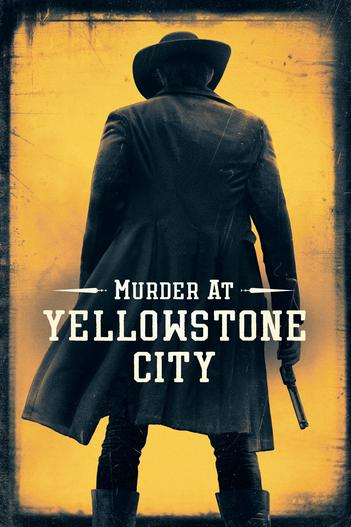 2022 - Phim lẻ《Murder at Yellowstone City》- Xem phim HD Online