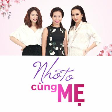 2017 - TV Shows《Nhỏ To Cùng Mẹ》- Xem phim HD Online