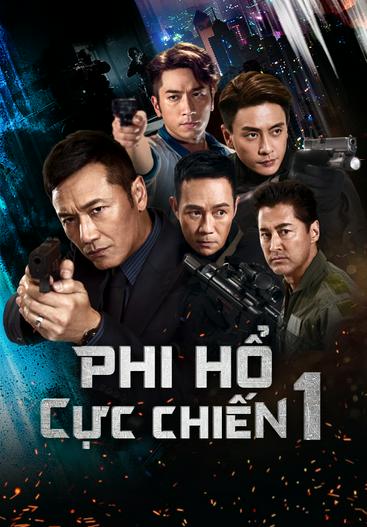 2018 - Phim Bộ《Phi Hổ Cực Chiến》- Xem phim HD Online