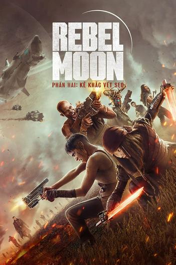 2024 - Phim lẻ《Rebel Moon – Phần hai Phiên bản đạo diễn》- Xem phim HD Online