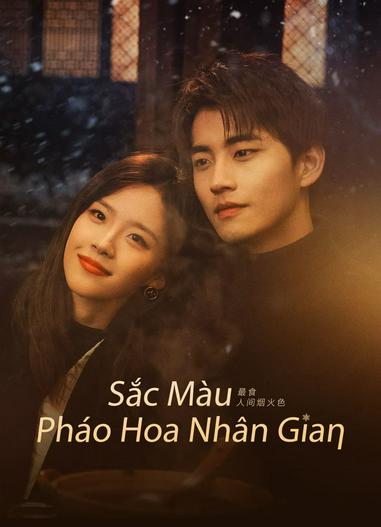 2023 - Phim Bộ《Sắc Màu Pháo Hoa Nhân Gian》- Xem phim HD Online