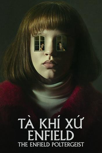 2023 - Phim Bộ《Tà Khí Xứ Enfield》- Xem phim HD Online