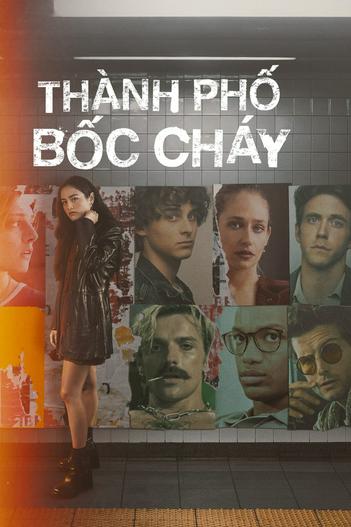 2023 - Phim Bộ《Thành Phố Bốc Cháy》- Xem phim HD Online