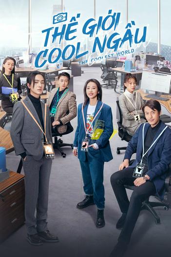 2021 - Phim Bộ《Thế Giới Cool Ngầu》- Xem phim HD Online