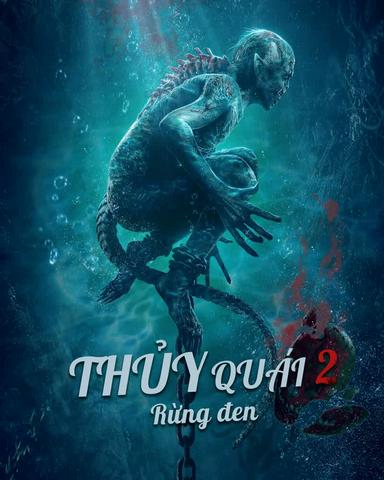 2021 - Phim lẻ《Thủy Quái 2: Rừng đen》- Xem phim HD Online