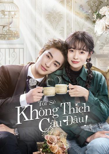 2023 - Phim Bộ《Tôi Sẽ Không Thích Cậu Đâu!》- Xem phim HD Online