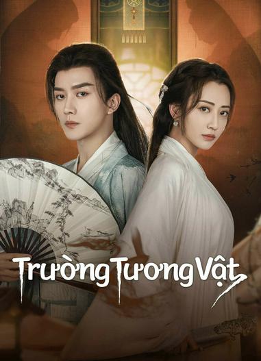 2024 - Phim Bộ《Trường Tương Vật》- Xem phim HD Online