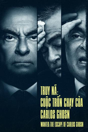 2023 - Phim Bộ《Truy Nã: Cuộc Trốn Chạy Của Carlos Ghosn》- Xem phim HD Online