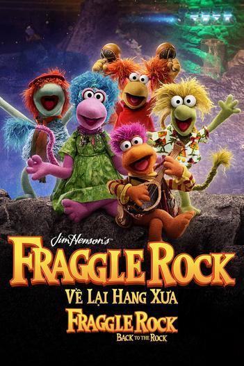 2022 - Hoạt Hình《Về Lại Hang Xưa - Fraggle Rock: Back To The Rock》- Xem phim HD Online