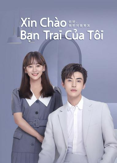 2023 - Phim Bộ《Xin Chào, Bạn Trai Của Tôi》- Xem phim HD Online