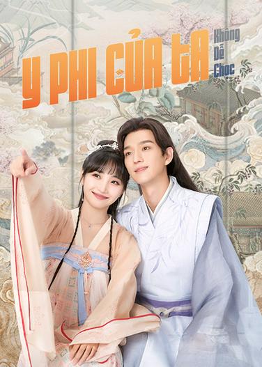 2023 - Phim Bộ《Y Phi Của Ta Không Dễ Chọc》- Xem phim HD Online